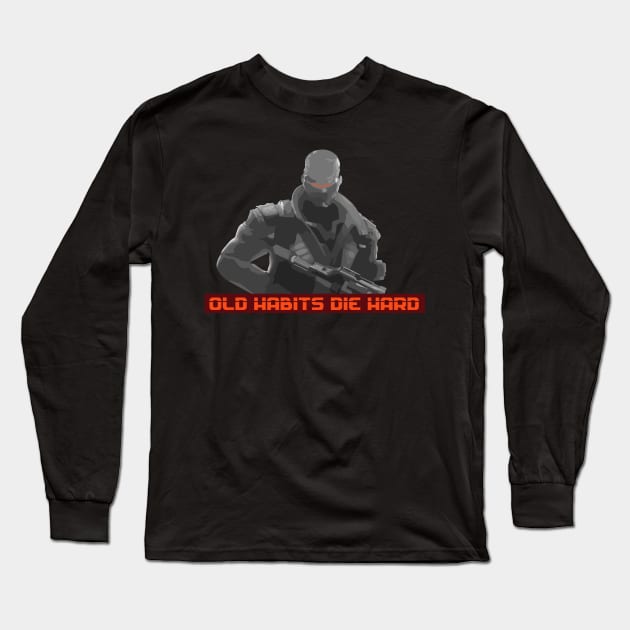 Old habits die hard Long Sleeve T-Shirt by Arnedillo